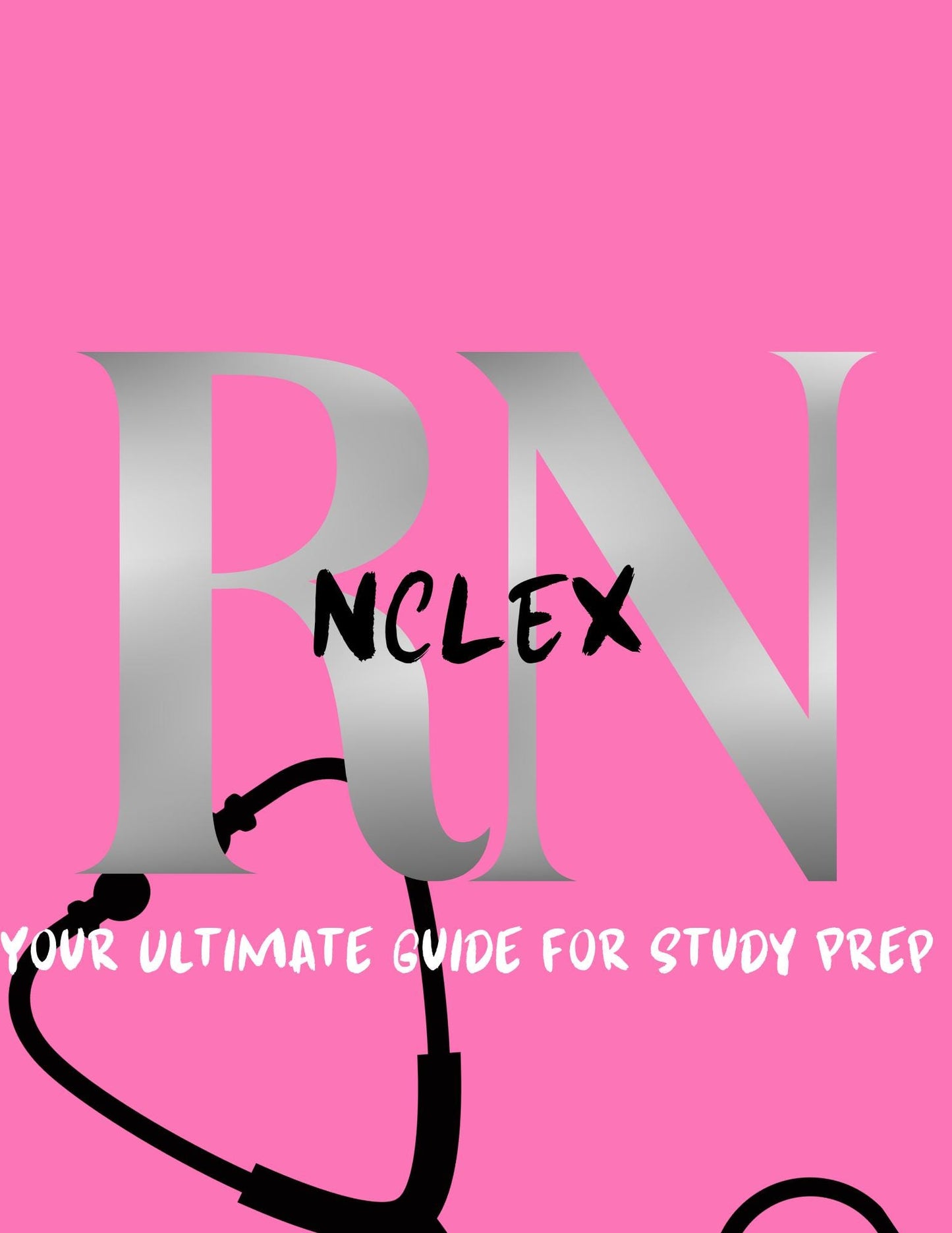 RN-NCLEX: Ultimate Guide for Study Prep